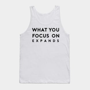 What You Focus On Expands Tank Top